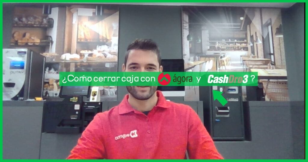 ¿Cómo cerrar caja con ÁGORA y CashDro 3?